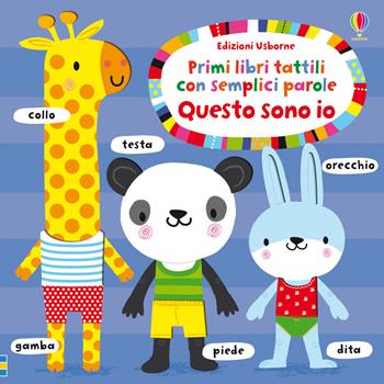 Questo sono io. Primi libri tattili con semplici parole. Ediz. a colori - Fiona Watt - Libro Usborne 2018 | Libraccio.it