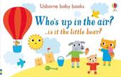 Who's up in the air?... Is it the little bear? Ediz. a colori