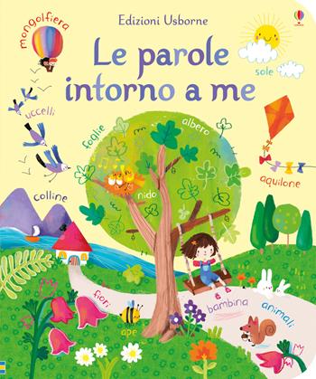 Le parole intorno a me. Ediz. a colori - Felicity Brooks - Libro Usborne 2018, Il paese delle parole | Libraccio.it