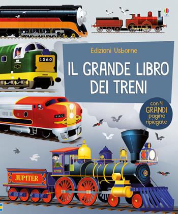 Il grande libro dei treni. Ediz. a colori - Megan Cullis - Libro Usborne 2018, Libroni Usborne | Libraccio.it