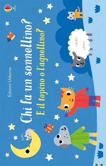 Chi fa un pisolino? È il topino o l'agnellino? Ediz. a colori - Sam Taplin, Stephen Barker - Libro Usborne 2018, Primi passi | Libraccio.it