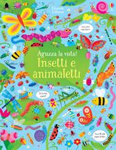Insetti e animaletti. Aguzza la vista! Ediz. a colori