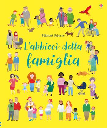 L'abbiccì della famiglia. Ediz. a colori - Felicity Brooks - Libro Usborne 2018, Scopri con me | Libraccio.it