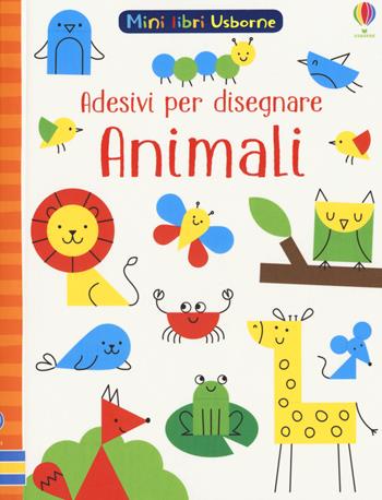 Animali. Con adesivi. Ediz. a colori - Sam Smith - Libro Usborne 2018, Mini libri Usborne. Adesivi per disegnare | Libraccio.it