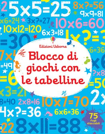 Blocco di giochi con le tabelline. Ediz. a colori - Sam Smith, Karen Tomlins, Gregor Laird - Libro Usborne 2018, Blocchi di giochi | Libraccio.it