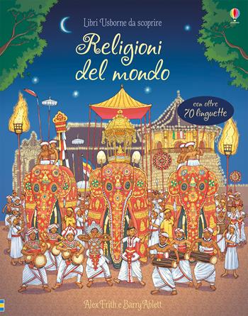 Religioni del mondo. Ediz. a colori - Alex Frith - Libro Usborne 2018, Libri Usborne da scoprire | Libraccio.it