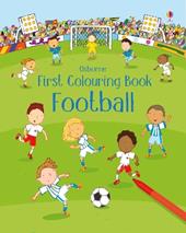 Football. First colouring book. Ediz. a colori