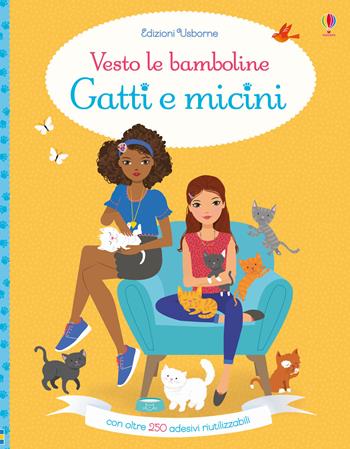 Gatti e micini. Con adesivi - Lucy Bowman - Libro Usborne 2019, Vesto le bamboline | Libraccio.it