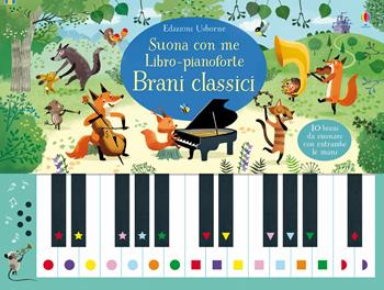 Libro-pianoforte. Brani classici. Ediz. a colori. Ediz. a spirale - Sam Taplin - Libro Usborne 2018, Suona con me | Libraccio.it