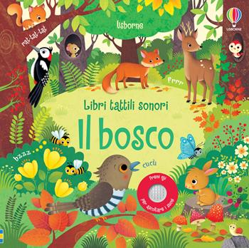 Il bosco. Ediz. a colori - Sam Taplin - Libro Usborne 2018, Libri tattili sonori | Libraccio.it