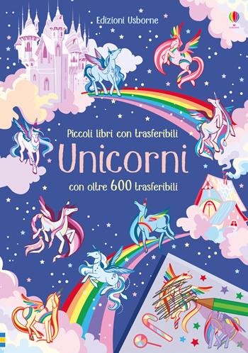 Unicorni. Ediz. a colori - Hannah Watson - Libro Usborne 2018, Piccoli libri con trasferibili | Libraccio.it