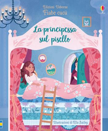 La principessa sul pisello. Fiabe cucù. Ediz. a colori - Anna Milbourne - Libro Usborne 2019 | Libraccio.it
