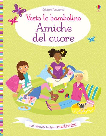 Amiche del cuore. Con adesivi. Ediz. a colori - Lucy Bowman - Libro Usborne 2018, Vesto le bamboline | Libraccio.it
