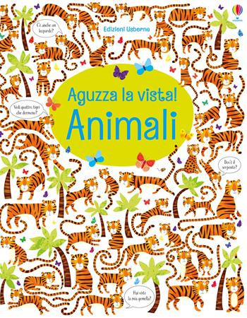 Animali. Aguzza la vista! Ediz. a colori - Kirsteen Robson - Libro Usborne 2018 | Libraccio.it