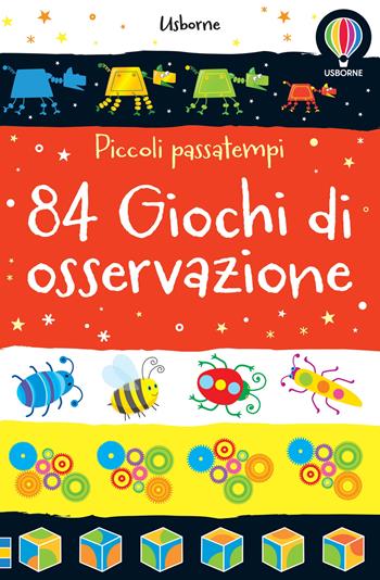 84 giochi di osservazione. Ediz. a colori - Sarah Khan - Libro Usborne 2018, Piccoli passatempi | Libraccio.it