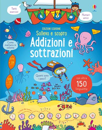Addizioni e sottrazioni. Sollevo e scopro. Ediz. a colori - Rosie Hore, Rosie Dickins - Libro Usborne 2018 | Libraccio.it
