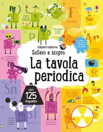 La tavola periodica. Sollevo e scopro. Ediz. a colori - Alice James - Libro Usborne 2019, Sollevo e scopro | Libraccio.it