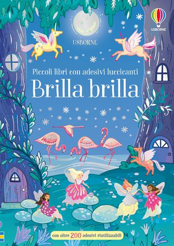 Brilla brilla. Ediz. a colori - Fiona Patchett - Libro Usborne 2019, Piccoli libri con adesivi luccicanti | Libraccio.it