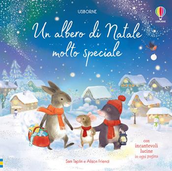 Un albero di Natale molto speciale - Sam Taplin, Alison Friend - Libro Usborne 2018, Libri con lucine | Libraccio.it