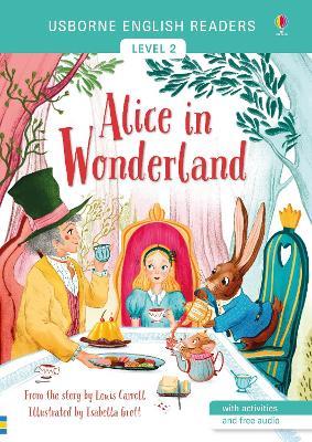 Alice in Wonderland from the story by the Lewis Carroll. Level 2. Ediz. a colori - Mairi Mackinnon - Libro Usborne 2020, Usborne English Readers | Libraccio.it