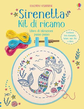 Sirenetta. Kit di ricamo. Con gadget - Lara Bryan - Libro Usborne 2018 | Libraccio.it