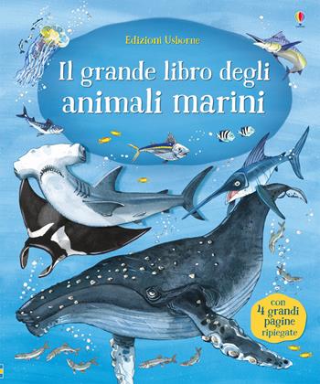 Il grande libro degli animali marini - Minna Lacey - Libro Usborne 2019, Libroni Usborne | Libraccio.it