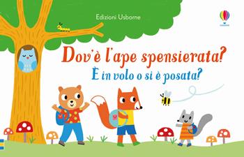 Dov'è l'ape spensierata? Ediz. a colori - Sam Taplin - Libro Usborne 2019, Primi passi | Libraccio.it