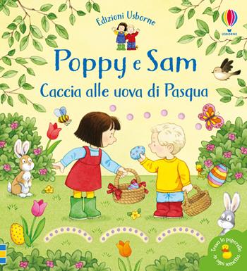 Caccia alle uova di Pasqua. Poppy e Sam. Ediz. a colori - Sam Taplin - Libro Usborne 2019 | Libraccio.it