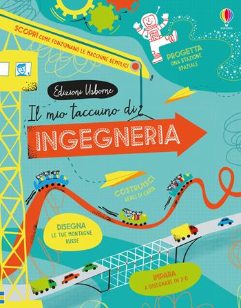 Il mio taccuino di ingegneria. Ediz. a colori - Eddie Reynolds, Darran Stobbart - Libro Usborne 2019 | Libraccio.it