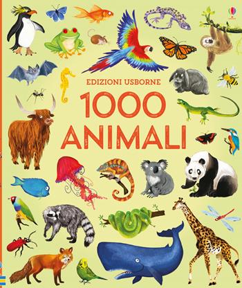 1000 animali. Ediz. a colori - Jessica Greenwell - Libro Usborne 2019, 1000 illustrazioni | Libraccio.it