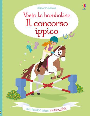 Il concorso ippico. Con adesivi. Ediz. a colori - Lucy Bowman - Libro Usborne 2019, Vesto le bamboline | Libraccio.it