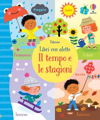Il tempo e le stagioni. Ediz. a colori - Holly Bathie - Libro Usborne 2019, Libri con alette | Libraccio.it