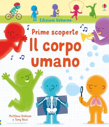 Il corpo umano. Prime scoperte. Ediz. a colori - Matthew Oldham - Libro Usborne 2019, Scopri con me | Libraccio.it