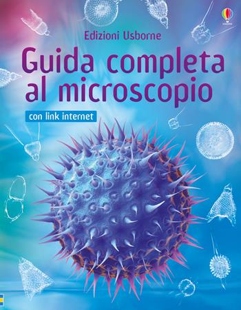 Guida completa al microscopio. Con aggiornamento online - Kirsteen Rogers - Libro Usborne 2019, Esperimenti scientifici | Libraccio.it