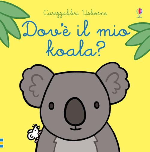 Dov'è il mio koala? Ediz. a colori - Fiona Watt - Libro Usborne