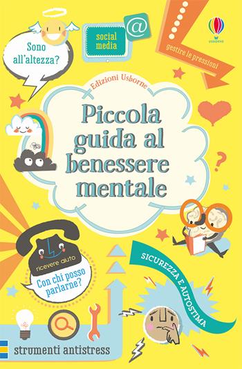Piccola guida al benessere mentale - Alice James, Louie Stowell - Libro Usborne 2019 | Libraccio.it