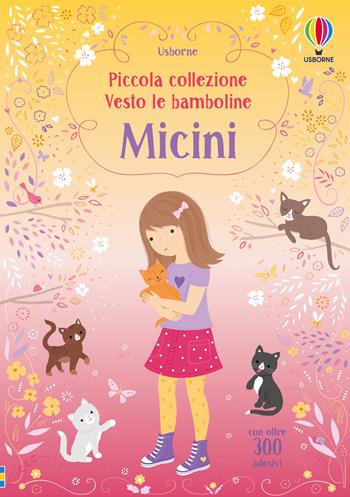 Gattini. Con adesivi. Ediz. a colori - Fiona Watt - Libro Usborne 2019, Vesto le bamboline. Piccola collezione | Libraccio.it