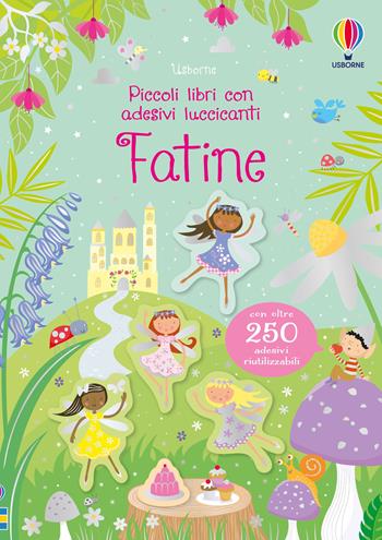 Fatine. Ediz. a colori - Kirsteen Robson - Libro Usborne 2019, Piccoli libri con adesivi luccicanti | Libraccio.it