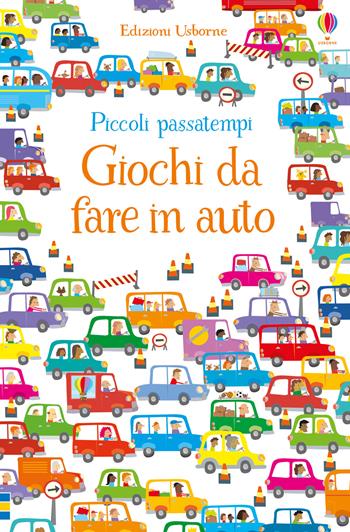 Giochi da fare in auto  - Libro Usborne 2019, Piccoli passatempi | Libraccio.it
