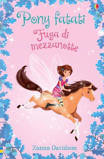 Fuga di mezzanotte - Zanna Davidson - Libro Usborne 2019, Pony fatati | Libraccio.it