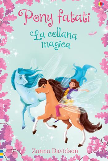 La collana magica - Zanna Davidson - Libro Usborne 2019, Pony fatati | Libraccio.it
