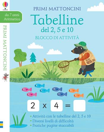 Tabelline del 2, 5, e 10. Blocco di attività. Primi mattoncini - Sam Smith - Libro Usborne 2019, Aritmetica | Libraccio.it