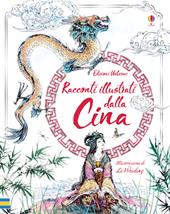 Racconti illustrati dalla Cina. Ediz. a colori