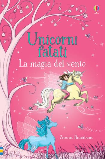 La magia del vento - Zanna Davidson - Libro Usborne 2019, Unicorni fatati | Libraccio.it