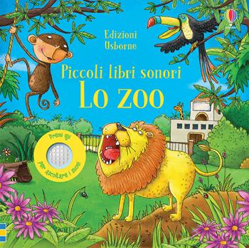 Lo zoo. Ediz. a colori - Sam Taplin - Libro Usborne 2020, Piccoli libri sonori | Libraccio.it