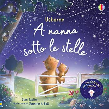 A nanna sotto le stelle. Ediz. a colori - Sam Taplin - Libro Usborne 2019, Libri con lucine | Libraccio.it