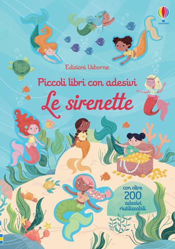 Le sirenette. Con adesivi. Ediz. a colori - Holly Bathie - Libro Usborne 2020, Piccoli libri con adesivi | Libraccio.it