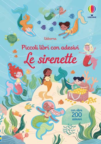 Le sirenette. Con adesivi. Ediz. a colori - Holly Bathie - Libro Usborne 2020, Piccoli libri con adesivi | Libraccio.it