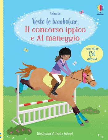 Il concorso ippico-Al maneggio. Con adesivi. Ediz. a colori - Lucy Bowman - Libro Usborne 2020, Vesto le bamboline. Raccolta due titoli | Libraccio.it
