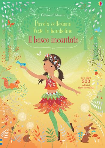 Il bosco incantato. Ediz. a colori - Fiona Watt - Libro Usborne 2019, Vesto le bamboline. Piccola collezione | Libraccio.it